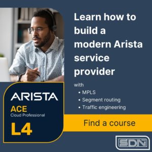 Learn how to build a modern Arista service provider with MPLS, Segment Routing, Traffic engineering. ACE:L4 course